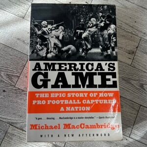 Americas Game Epic Story of How Pro Football Captured a Nation 2005 NFL History